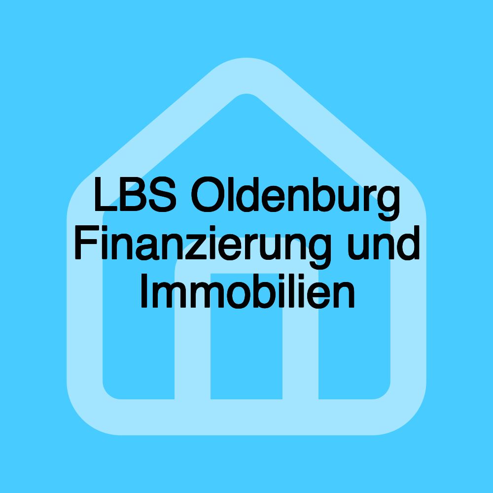 LBS Oldenburg Finanzierung und Immobilien