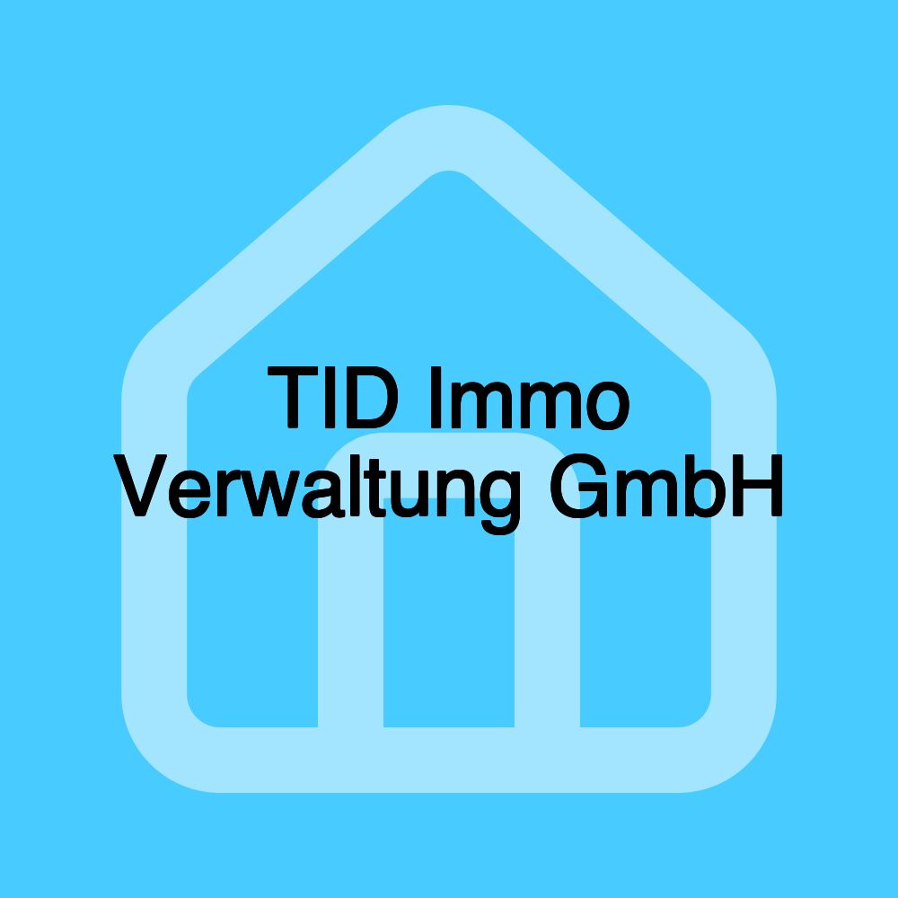 TID Immo Verwaltung GmbH