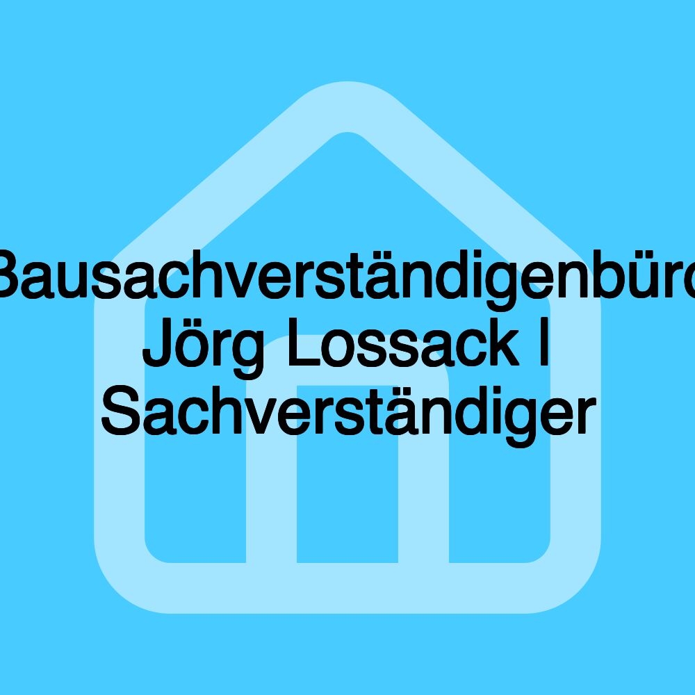 Bausachverständigenbüro Jörg Lossack | Sachverständiger