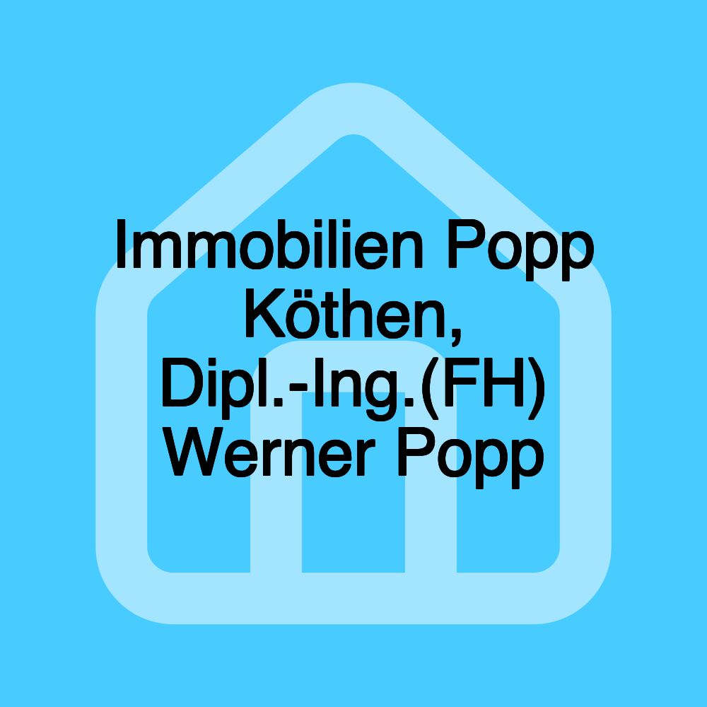 Immobilien Popp Köthen, Dipl.-Ing.(FH) Werner Popp