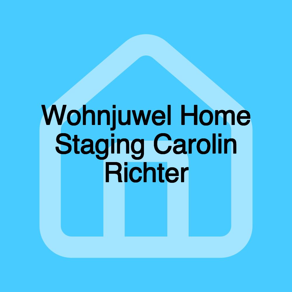 Wohnjuwel Home Staging Carolin Richter