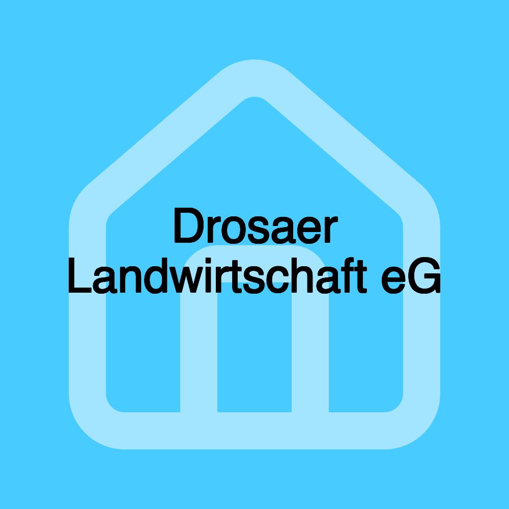 Drosaer Landwirtschaft eG