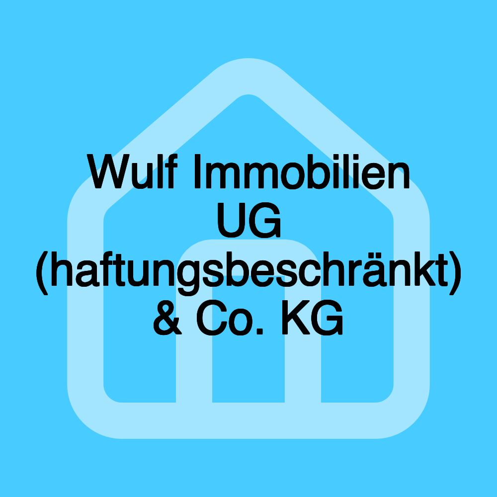 Wulf Immobilien UG (haftungsbeschränkt) & Co. KG