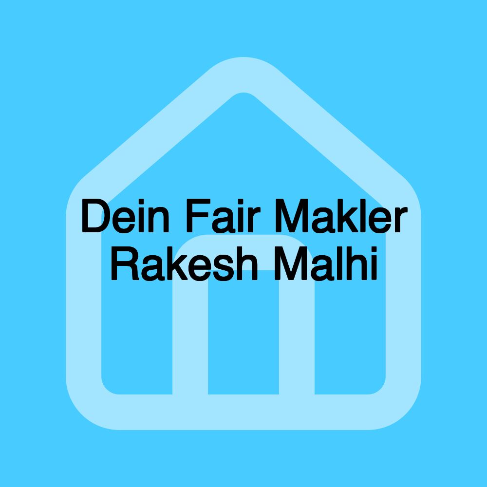 Dein Fair Makler Rakesh Malhi