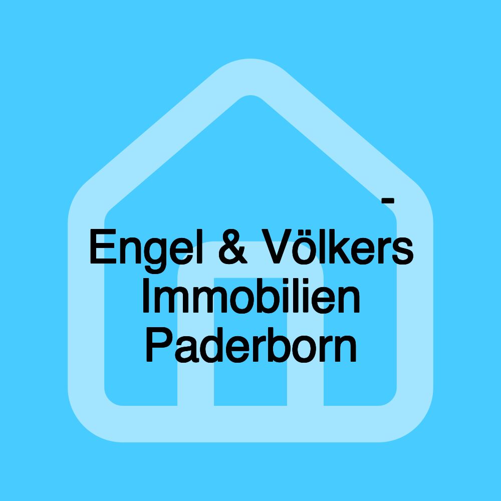 𝗜𝗠𝗠𝗢𝗕𝗜𝗟𝗜𝗘𝗡𝗠𝗔𝗞𝗟𝗘𝗥 𝗣𝗔𝗗𝗘𝗥𝗕𝗢𝗥𝗡 - Engel & Völkers Immobilien Paderborn