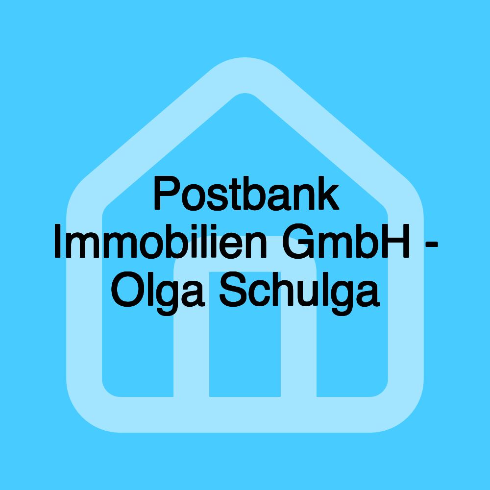 Postbank Immobilien GmbH - Olga Schulga