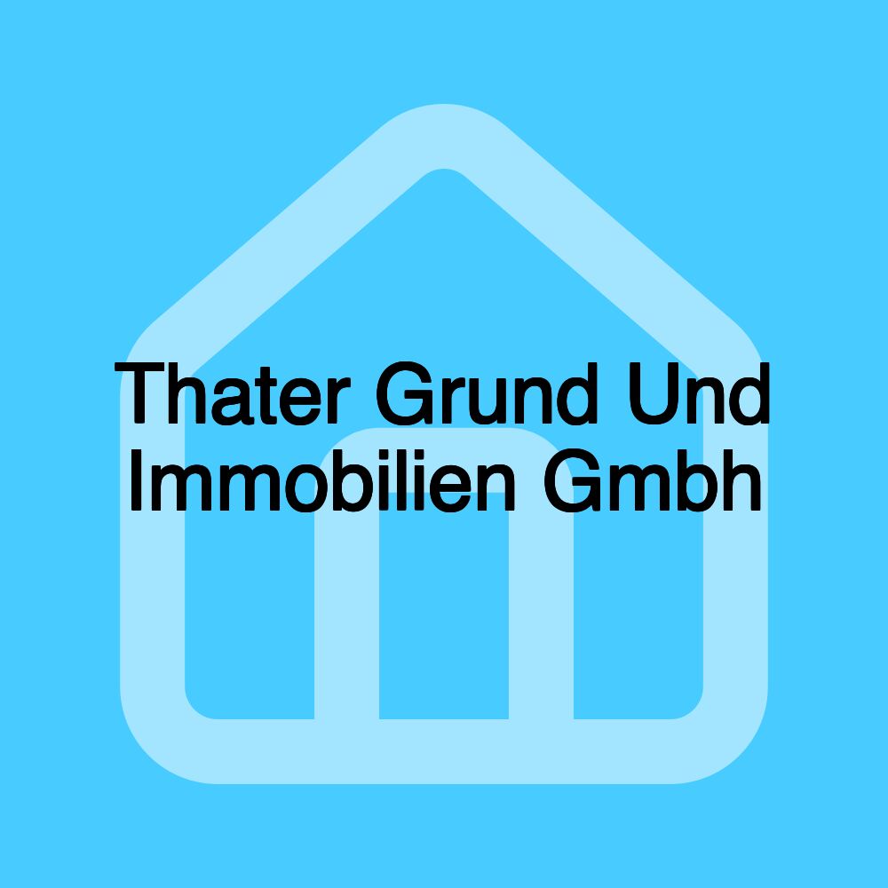 Thater Grund Und Immobilien Gmbh