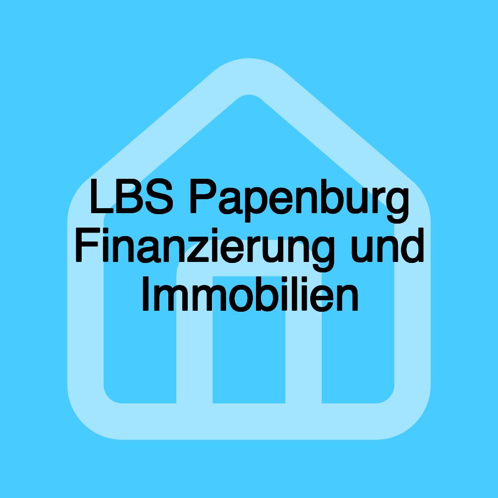 LBS Papenburg Finanzierung und Immobilien