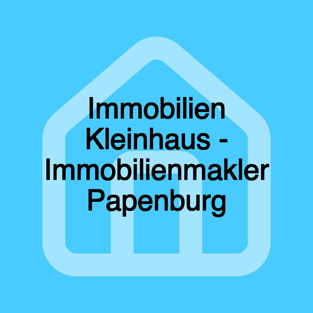 Immobilien Kleinhaus - Immobilienmakler Papenburg