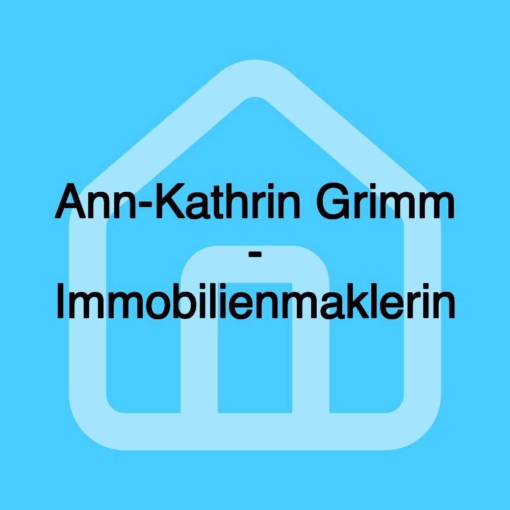 Ann-Kathrin Grimm - Immobilienmaklerin