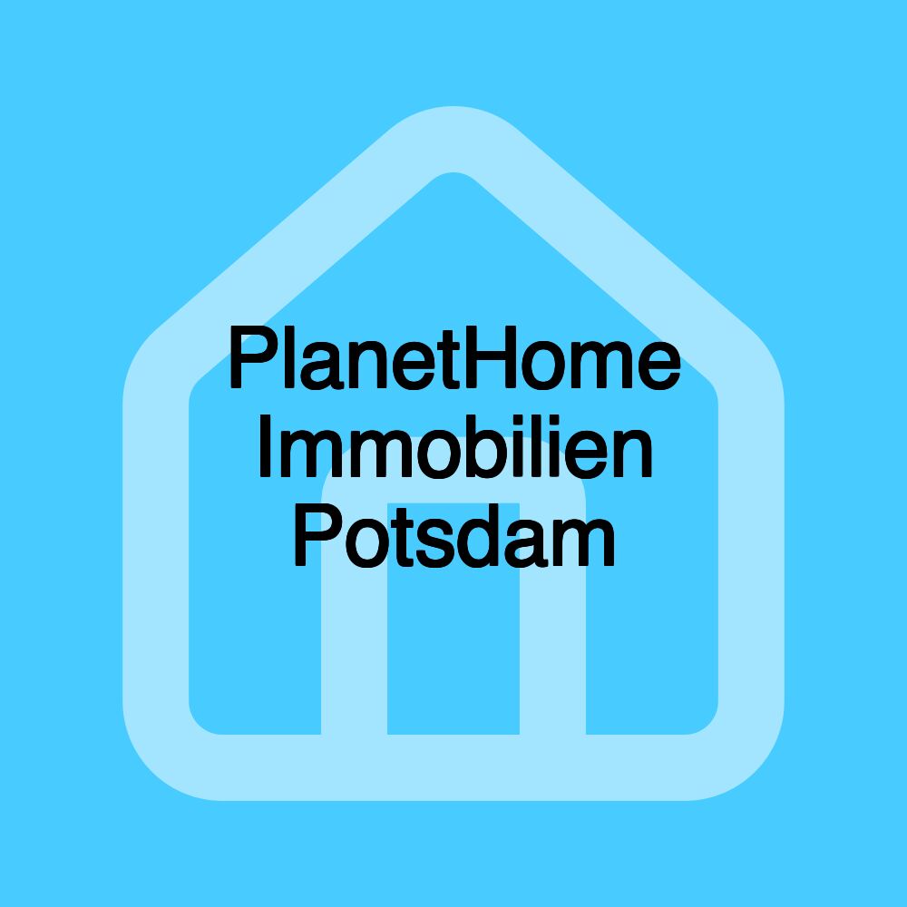 PlanetHome Immobilien Potsdam