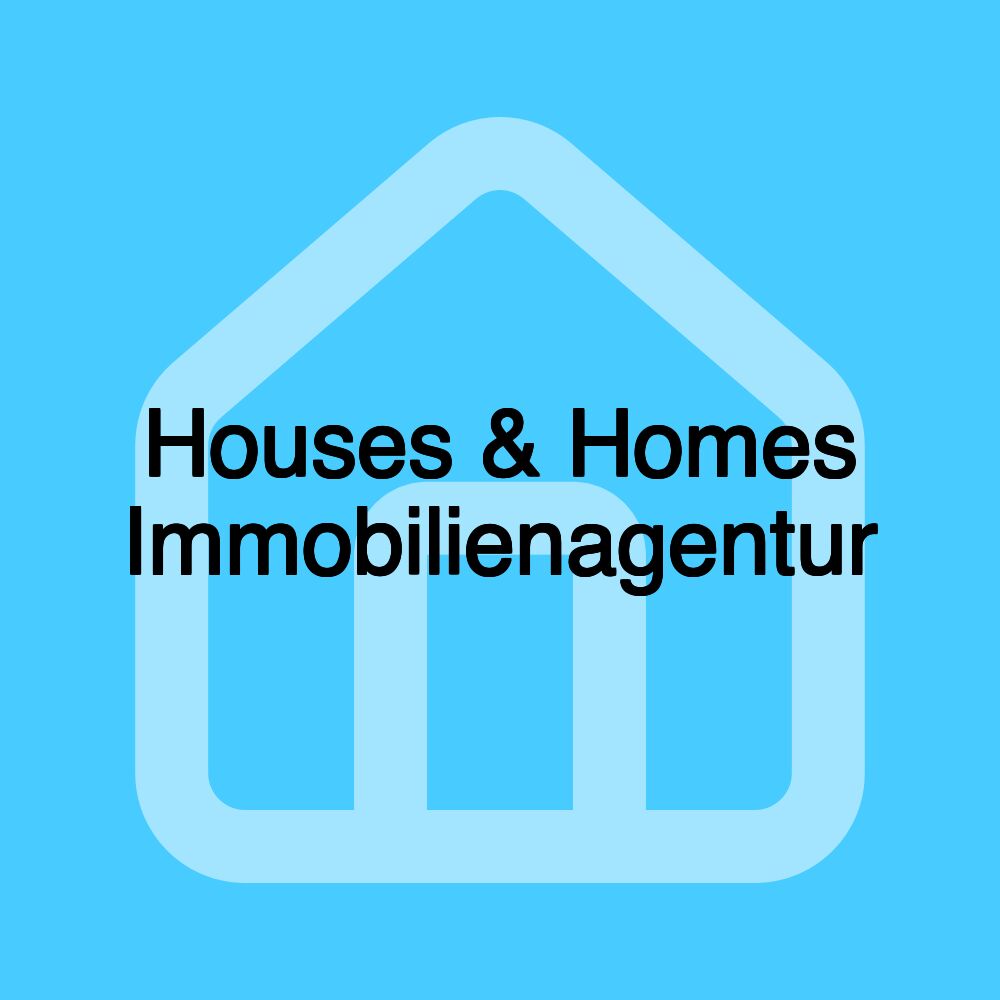 Houses & Homes Immobilienagentur