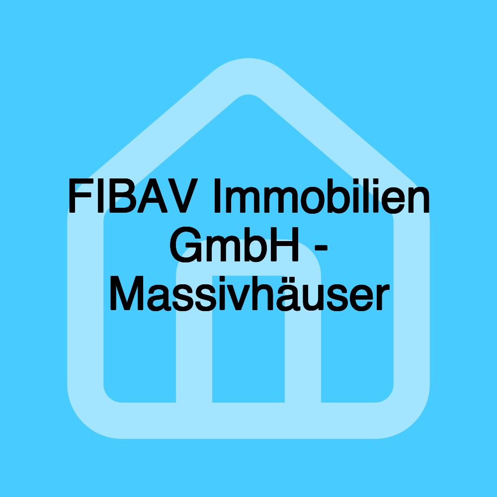 FIBAV Immobilien GmbH - Massivhäuser