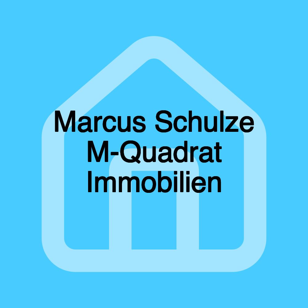 Marcus Schulze M-Quadrat Immobilien