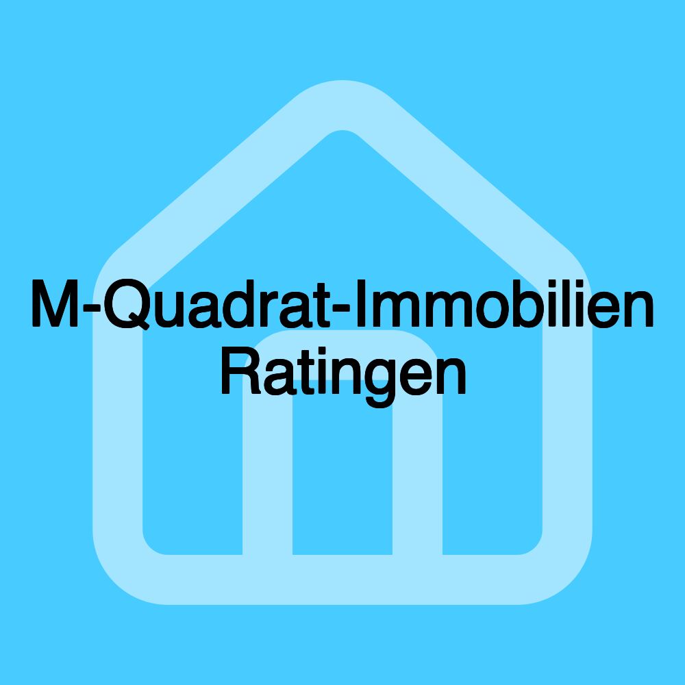 M-Quadrat-Immobilien Ratingen