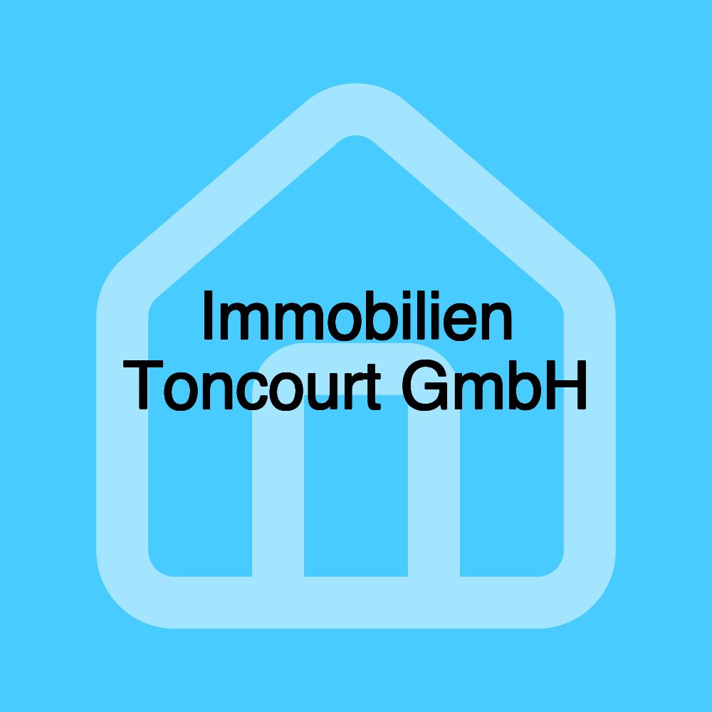 Immobilien Toncourt GmbH