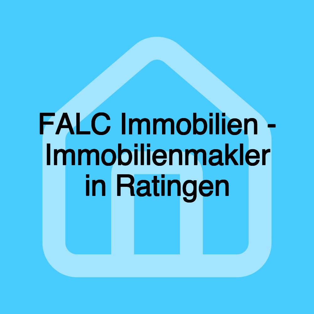 FALC Immobilien - Immobilienmakler in Ratingen