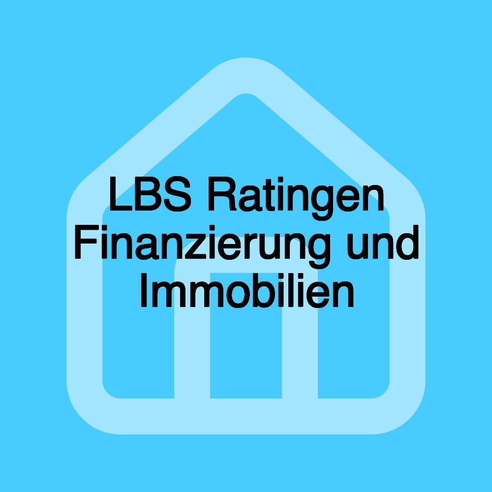 LBS Ratingen Finanzierung und Immobilien