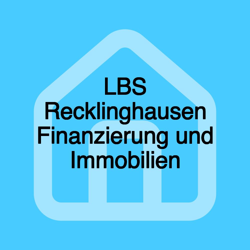 LBS Recklinghausen Finanzierung und Immobilien