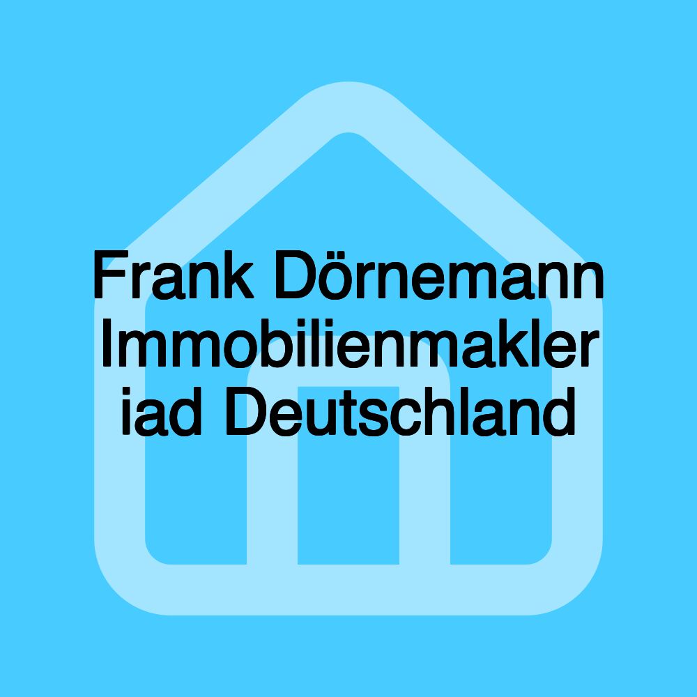 Frank Dörnemann Immobilienmakler iad Deutschland