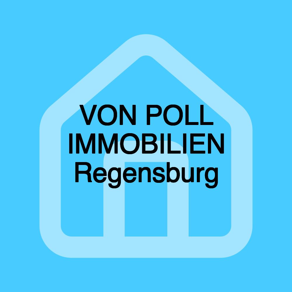 VON POLL IMMOBILIEN Regensburg