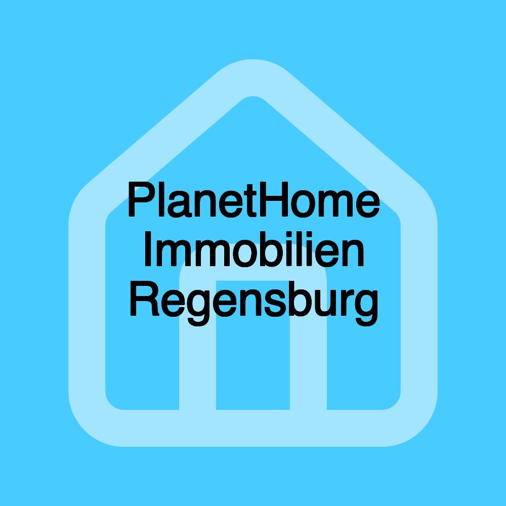 PlanetHome Immobilien Regensburg