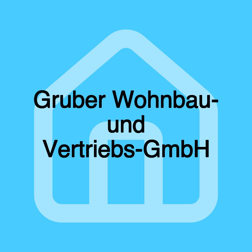 Gruber Wohnbau- und Vertriebs-GmbH