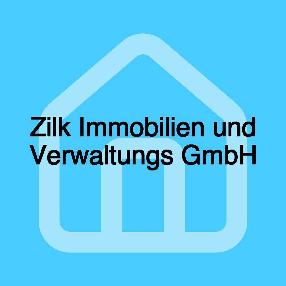 Zilk Immobilien und Verwaltungs GmbH