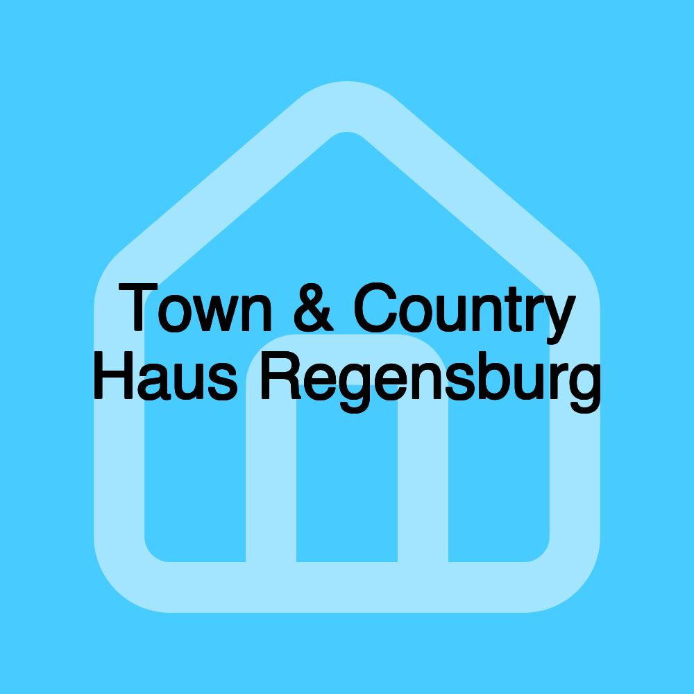 Town & Country Haus Regensburg