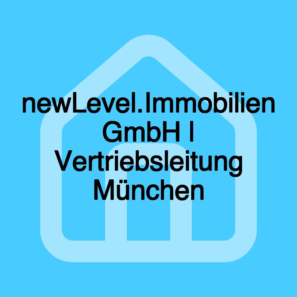 newLevel.Immobilien GmbH | Vertriebsleitung München