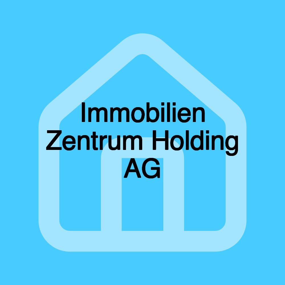 Immobilien Zentrum Holding AG