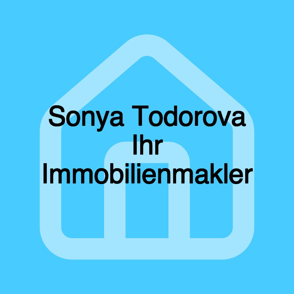 Sonya Todorova Ihr Immobilienmakler