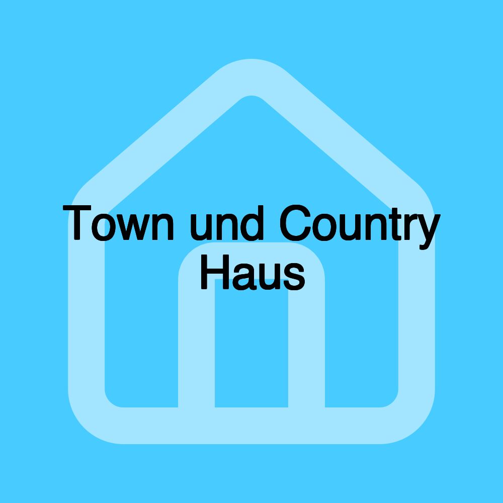 Town und Country Haus