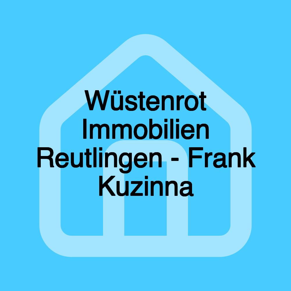 Wüstenrot Immobilien Reutlingen - Frank Kuzinna