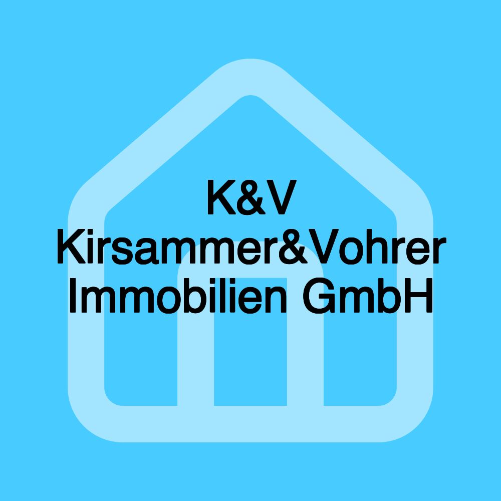 K&V Kirsammer&Vohrer Immobilien GmbH