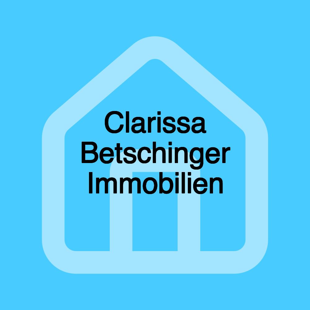 Clarissa Betschinger Immobilien