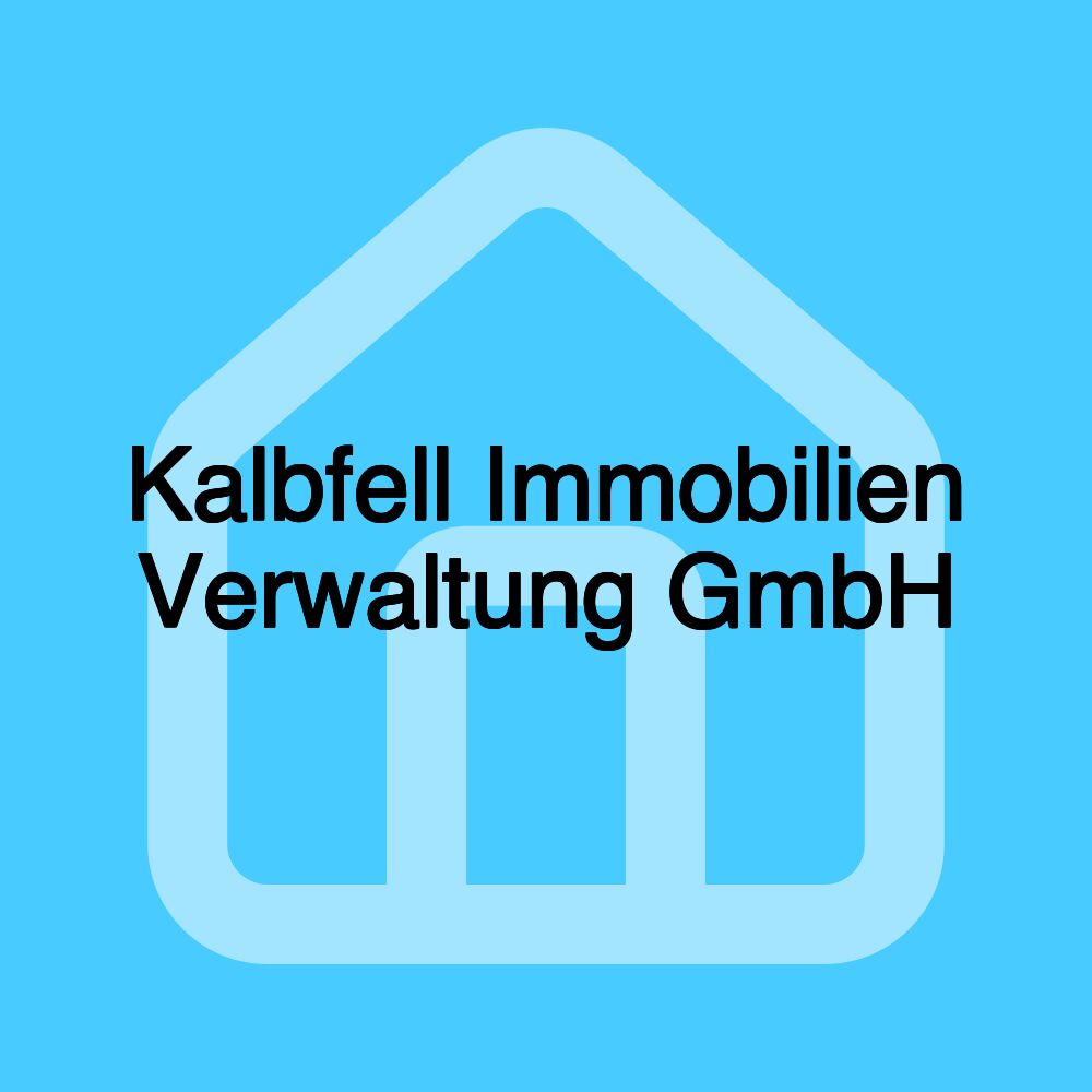 Kalbfell Immobilien Verwaltung GmbH