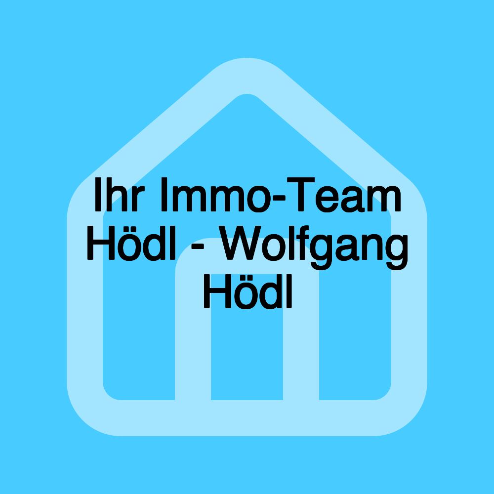 Ihr Immo-Team Hödl - Wolfgang Hödl