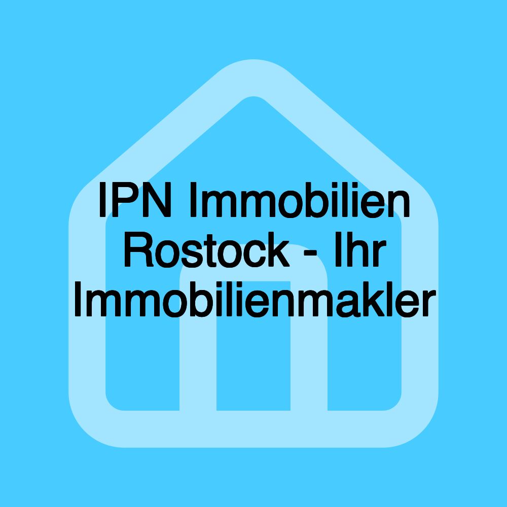 IPN Immobilien Rostock - Ihr Immobilienmakler