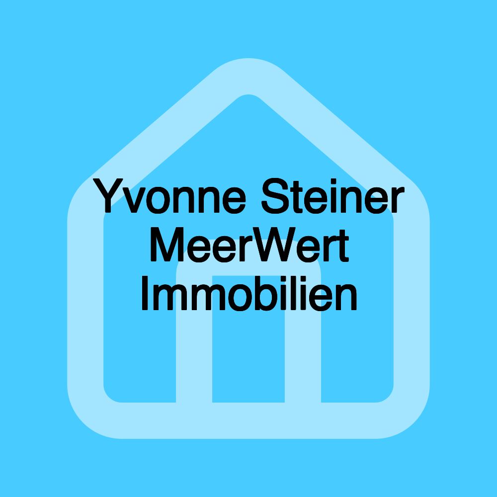 Yvonne Steiner MeerWert Immobilien