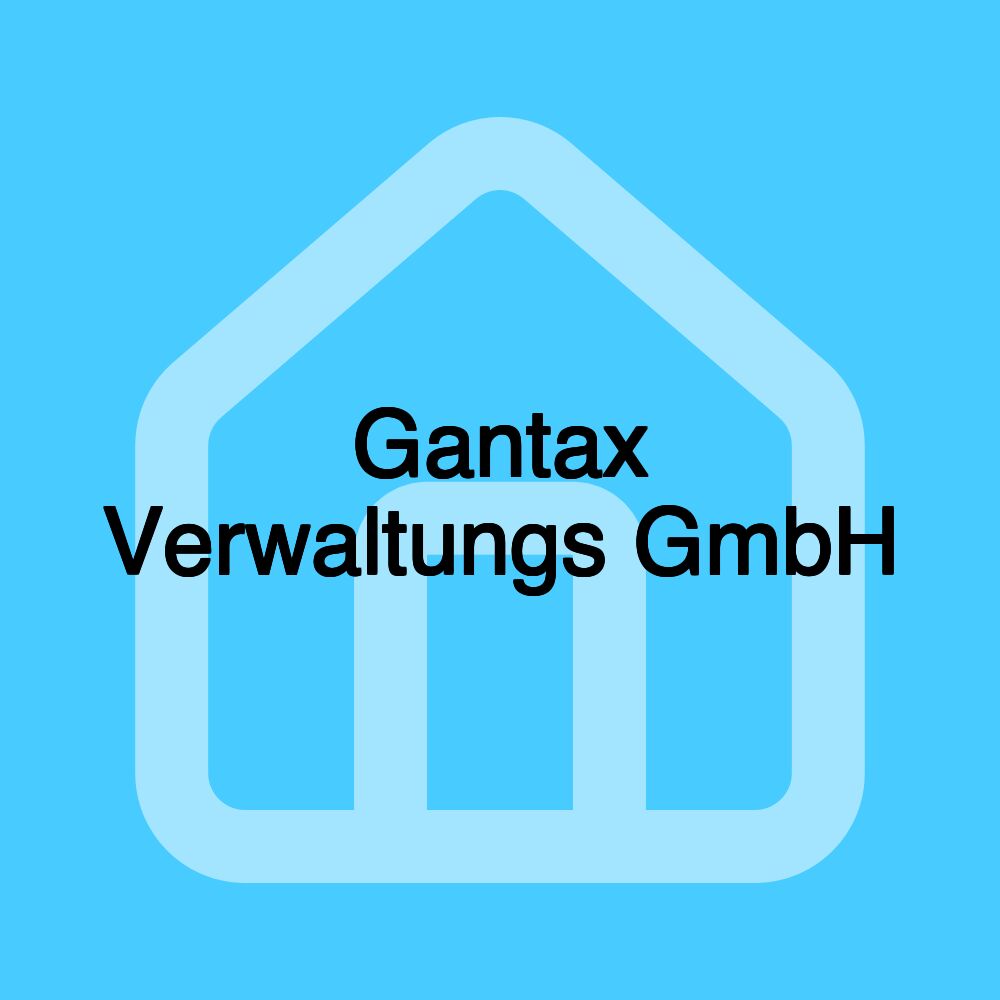 Gantax Verwaltungs GmbH