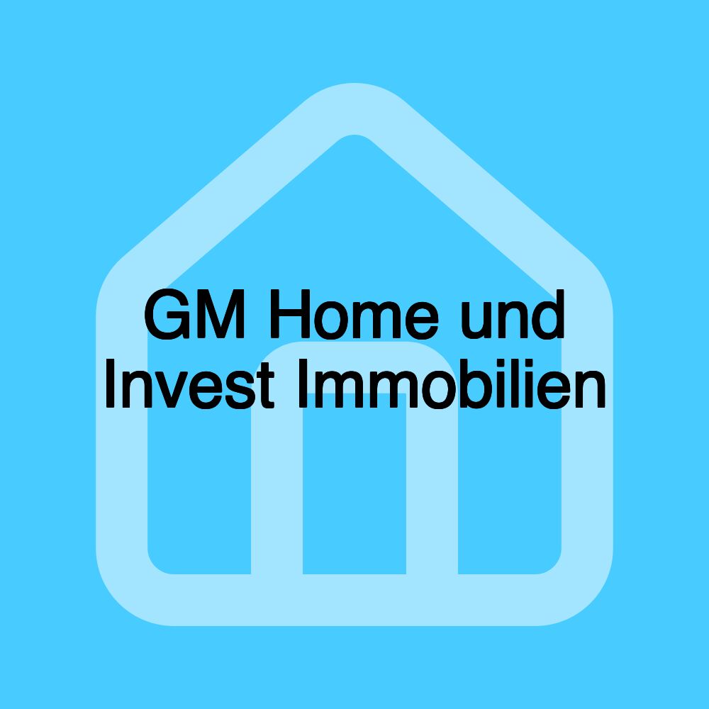 GM Home und Invest Immobilien