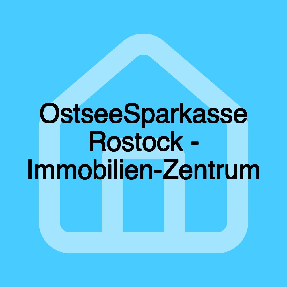 OstseeSparkasse Rostock - Immobilien-Zentrum