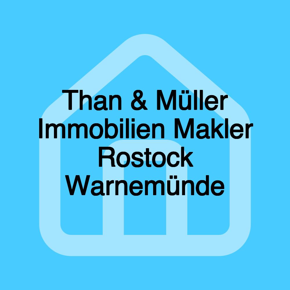 Than & Müller Immobilien Makler Rostock Warnemünde