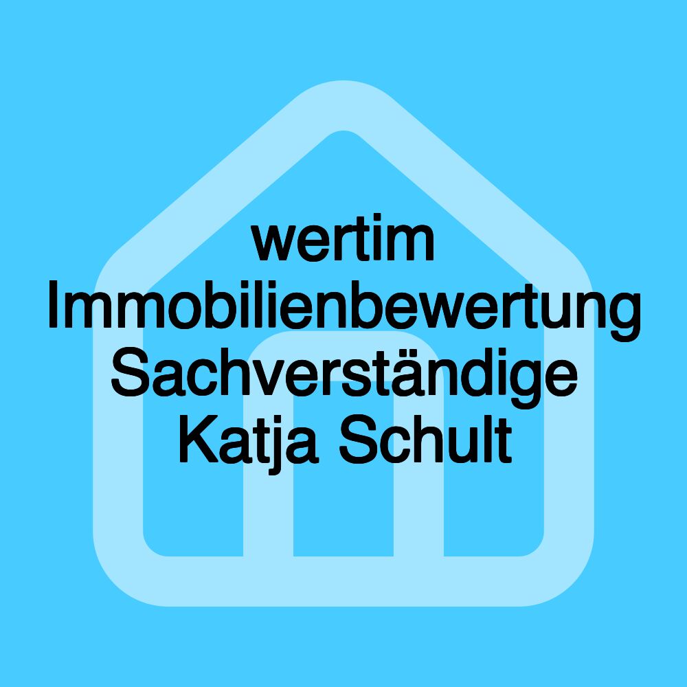 wertim Immobilienbewertung Sachverständige Katja Schult