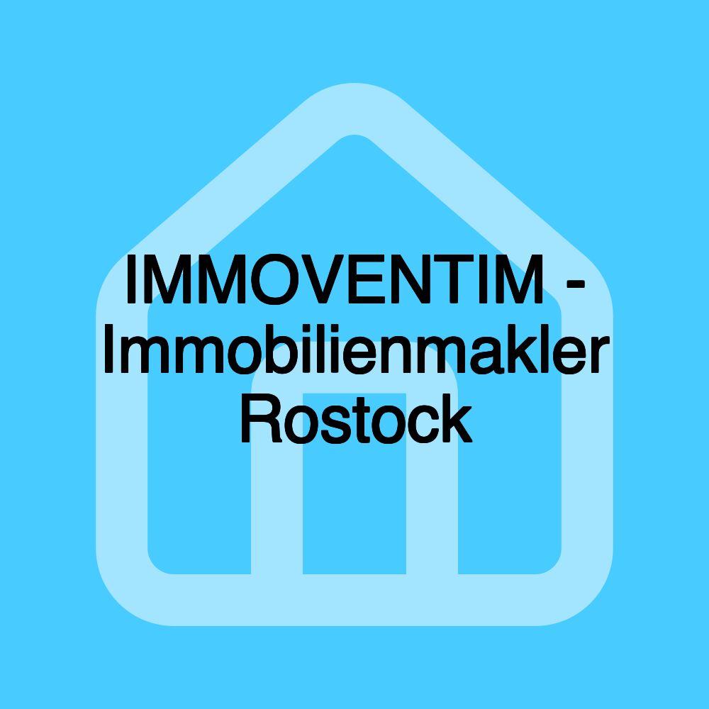 IMMOVENTIM - Immobilienmakler Rostock