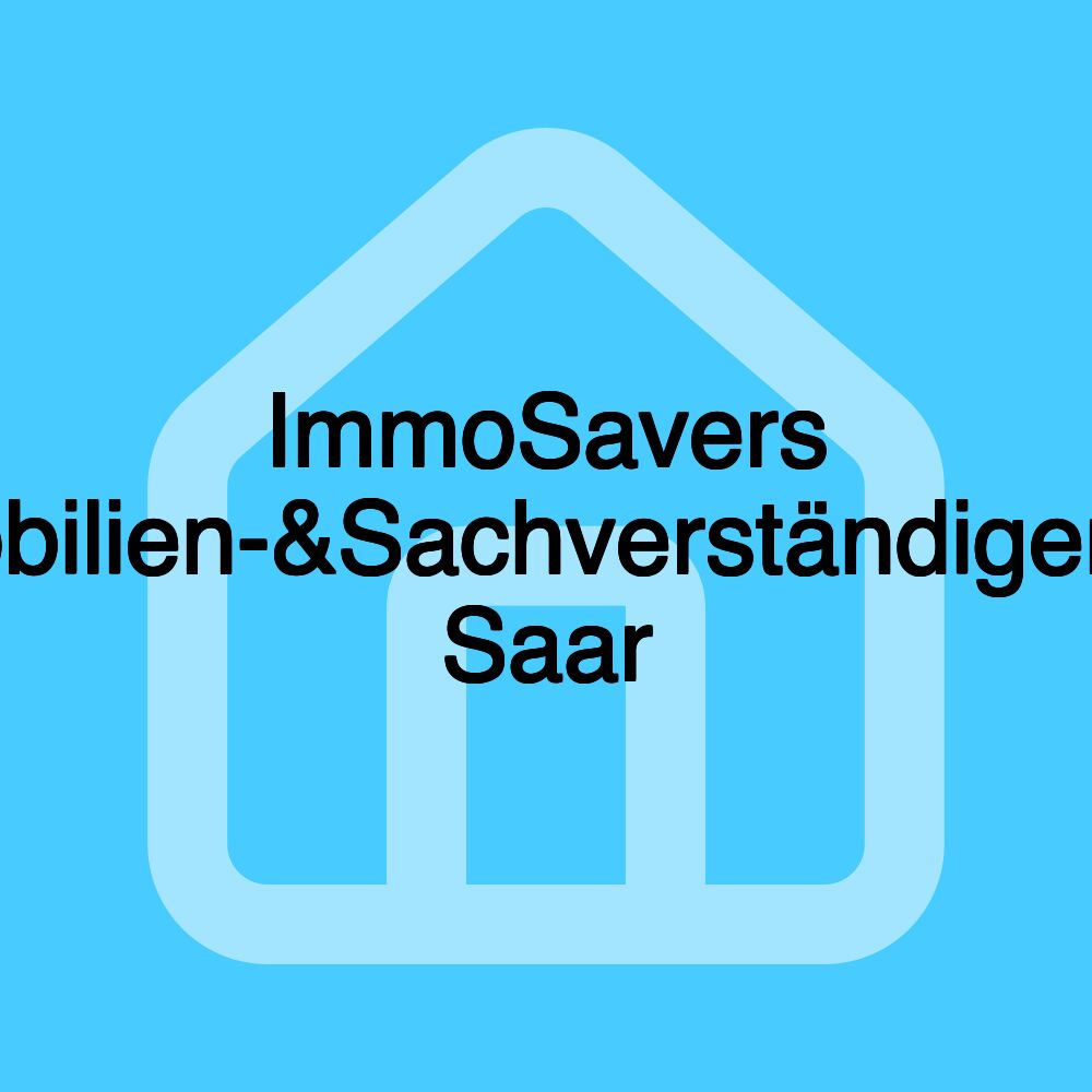 ImmoSavers Immobilien-&Sachverständigenbüro Saar