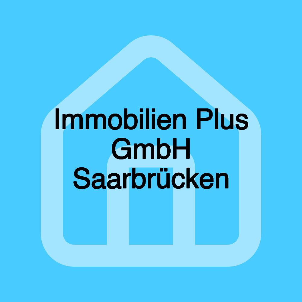 Immobilien Plus GmbH Saarbrücken