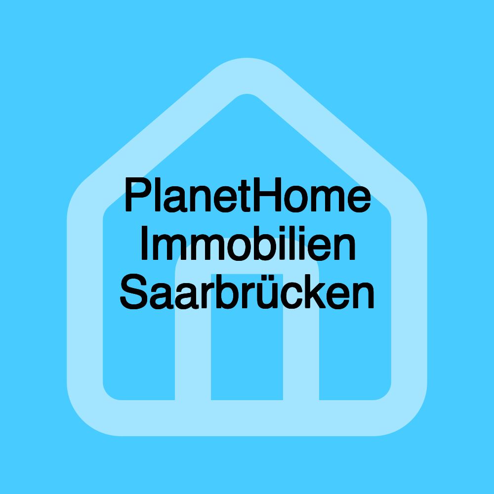 PlanetHome Immobilien Saarbrücken