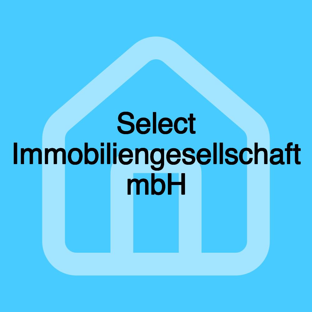 Select Immobiliengesellschaft mbH